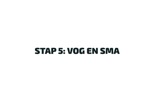 STAP 5: VOG en SMA